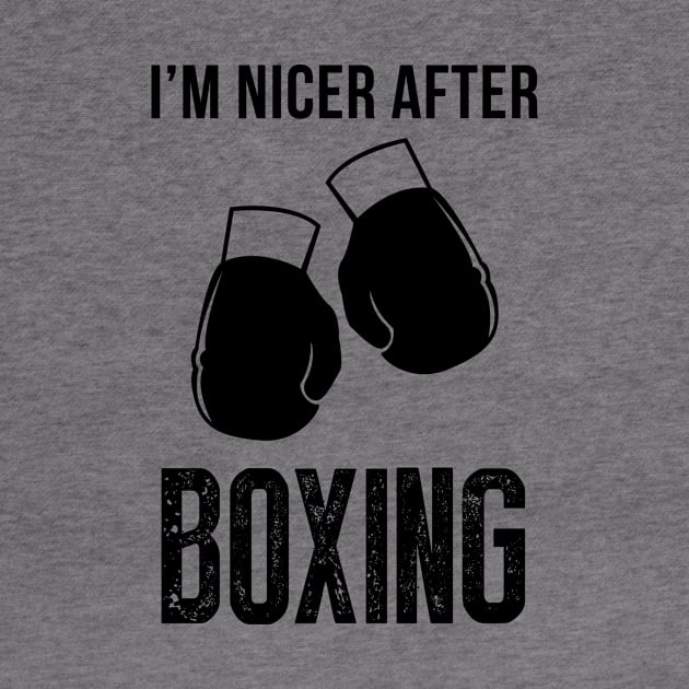 I'm Nicer After Boxing by teegear